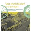 Van koetshuizen tot garages – industrieel erfgoed in Utrecht